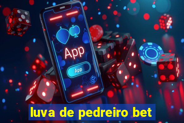 luva de pedreiro bet